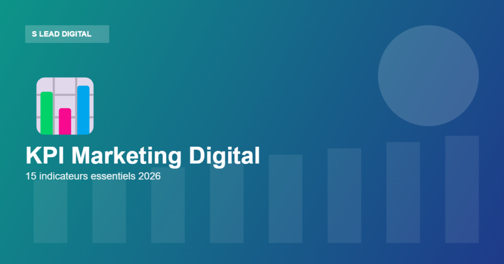 KPI marketing digital 2026 indicateurs essentiels - S Lead Digital